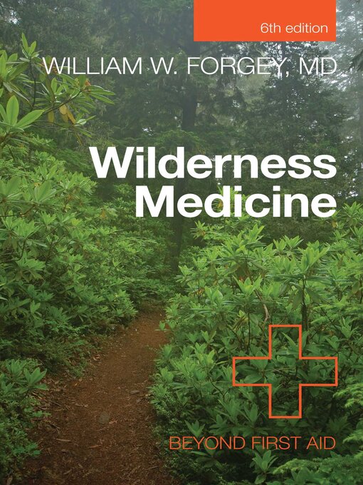 Title details for Wilderness Medicine by William Forgey - Available